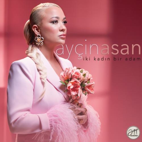 Ayçin Asan - İki Kadın Bir Adam