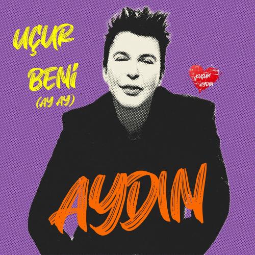 Aydın - Uçur Beni (Ay Ay)