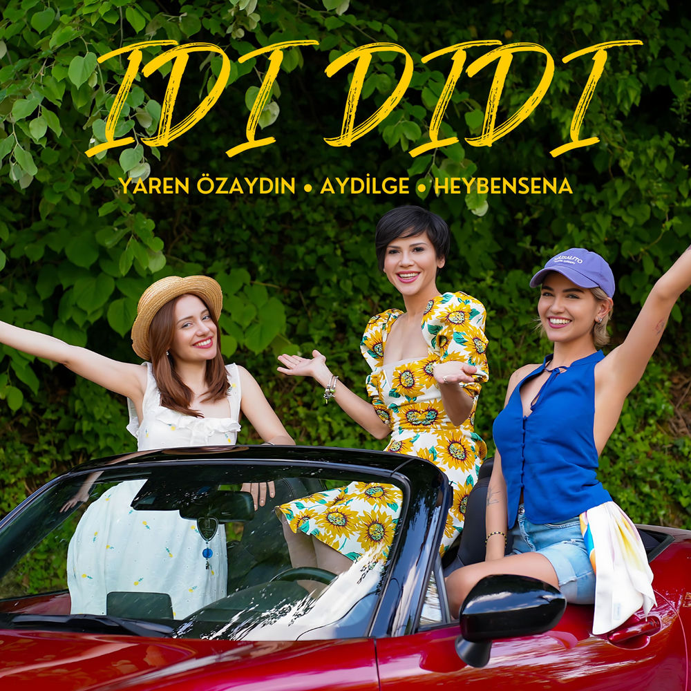 Aydilge, Yaren Özaydın & Heybensena - Idi Didi