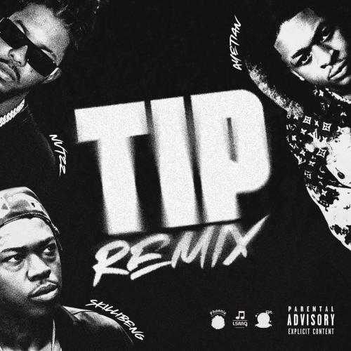 Ayetian & Nvtzz - Tip (Remix) [feat. Skillibeng]