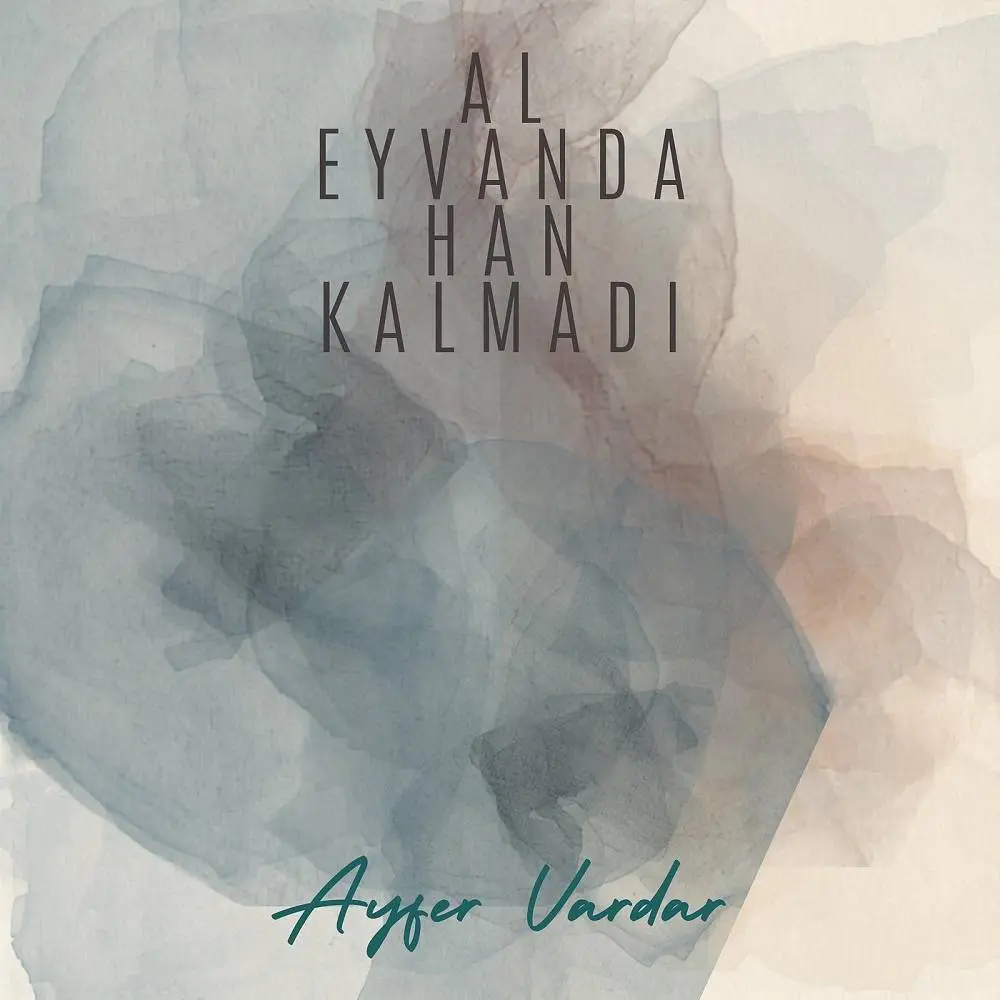 Al Eyvanda Han Kalmadı - Ayfer Vardar