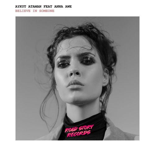 Believe in Someone - Aykut Ataman feat. Anna Awe