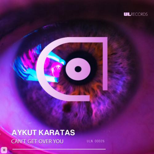 Can't Get over You - Aykut Karataş