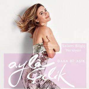 Ayla Çelik - Daha Bi' Aşık (Selami Bilgiç Versiyon)