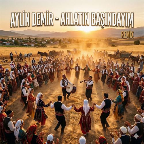 Aylin Demir - Ahlatın Başındayım (Halay)