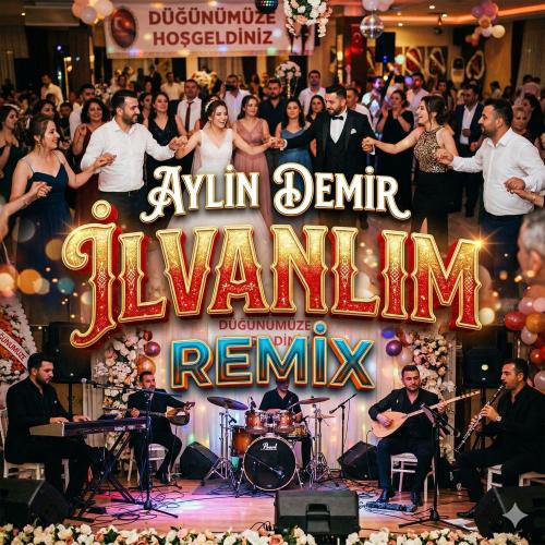 Aylin Demir - İlvanlım _ Oyun Havası (Remix)