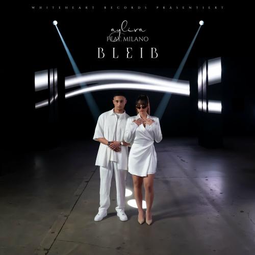 AYLIVA feat. MiLANO - Bleib