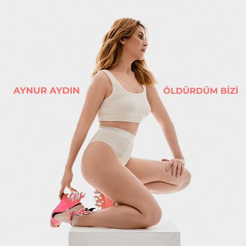 Aynur Aydın - Öldürdüm Bizi