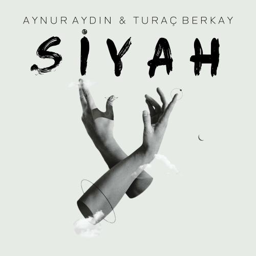 Aynur Aydın & Turac Berkay - Siyah