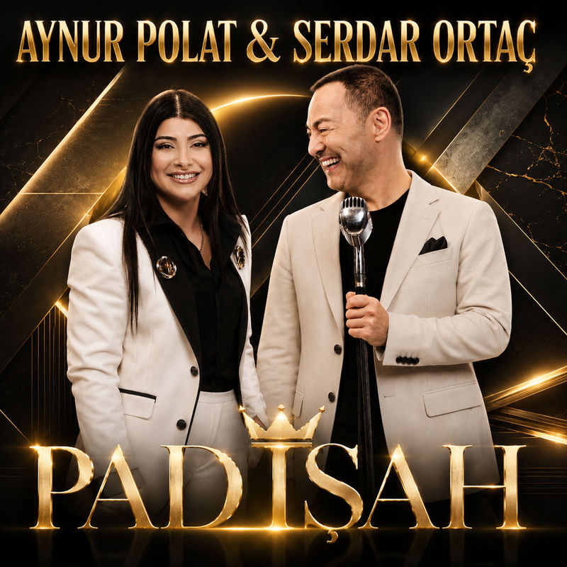 Padişah - Aynur Polat & Serdar Ortaç
