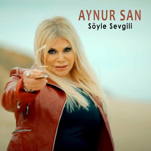 Söyle Sevgili - Aynur San