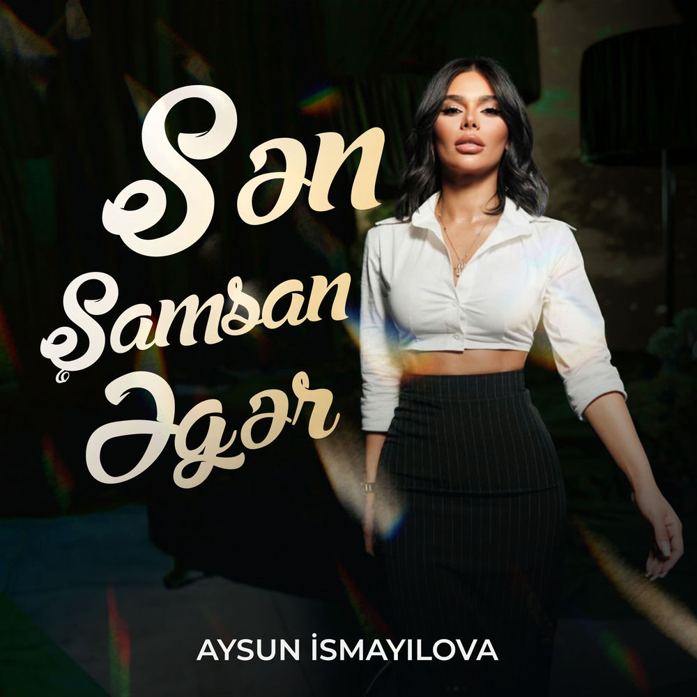 Sən Şamsan Əgər - Aysun İsmayilova