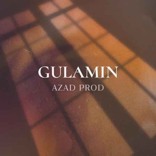 Azad Prod - Gulamın