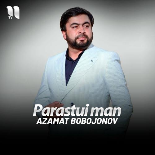 Parastui Man - Azamat Bobojonov