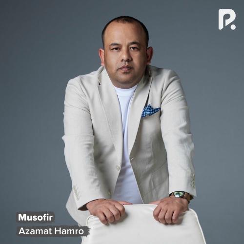 Musofir - Azamat Hamro