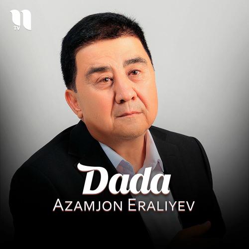 Dada - Azamjon Eraliyev