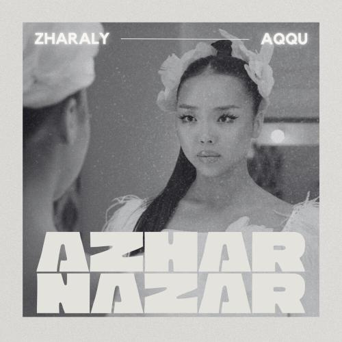 Azhar Nazar - Zharaly aqqu