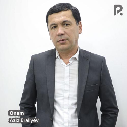 Aziz Eraliyev - Onam