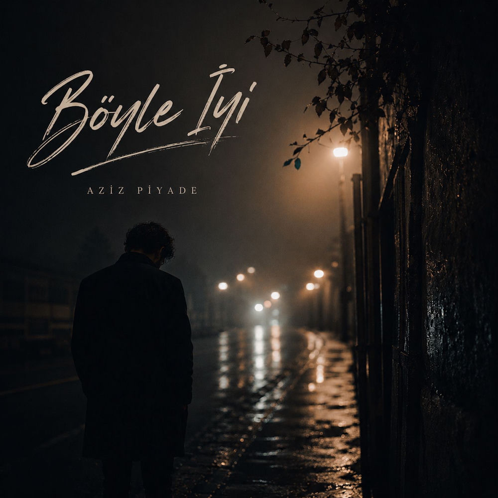 Aziz Piyade - Böyle Iyi