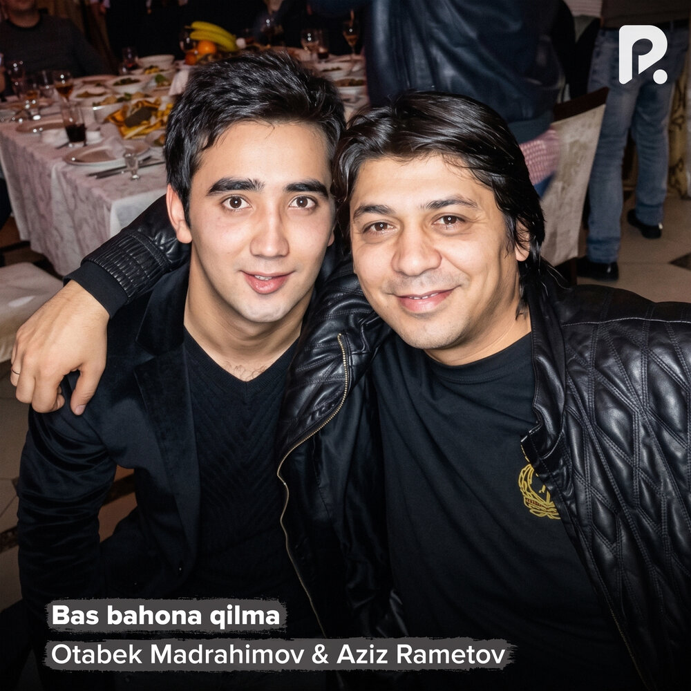 Bas bahona qilma - Азиз Раметов, Otabek Madrahimov