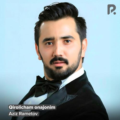 Aziz Rametov - Qirolicham Onajonim
