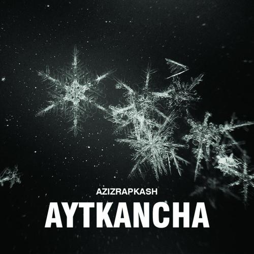Aziz Rapkash - Aytkancha