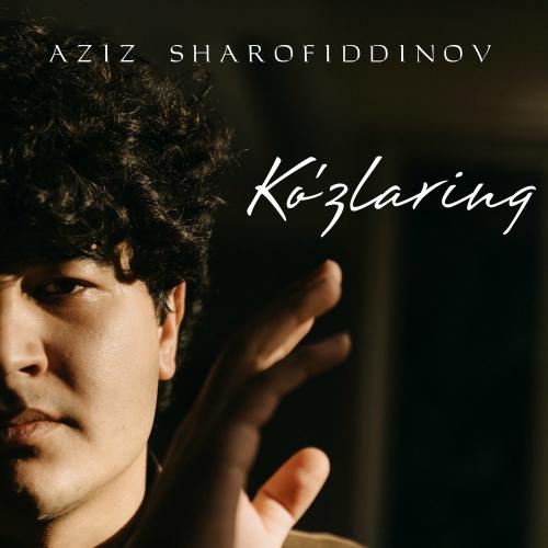 Ko'zlaring - Aziz Sharofiddinov
