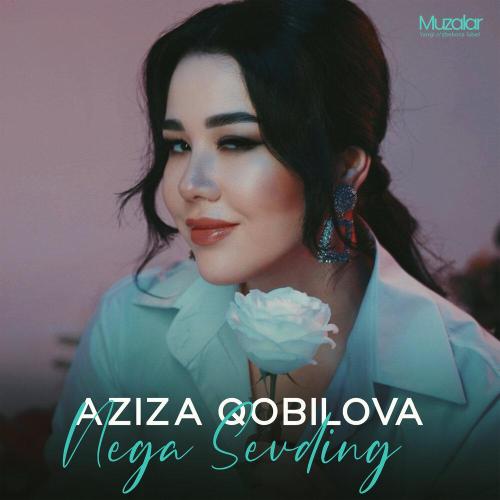 Азиза Кобилова - Nega Sevding