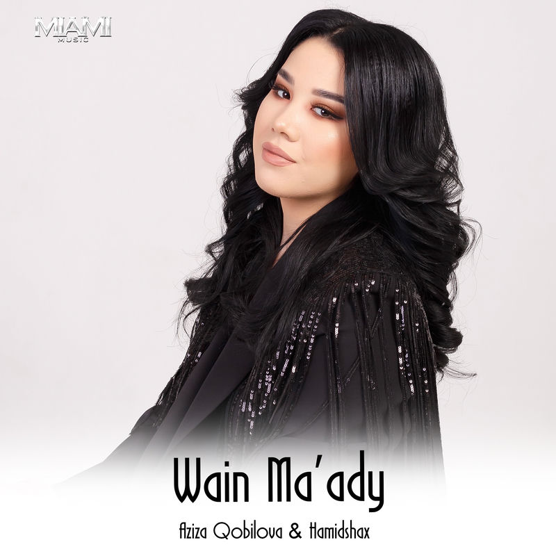 Wain Ma'ady - Aziza Qobilova & Hamidshax