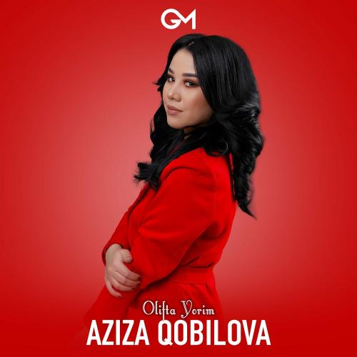 Olifta Yorim - Aziza Qobilova