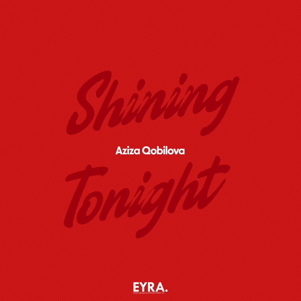 Shining Tonight - Aziza Qobilova