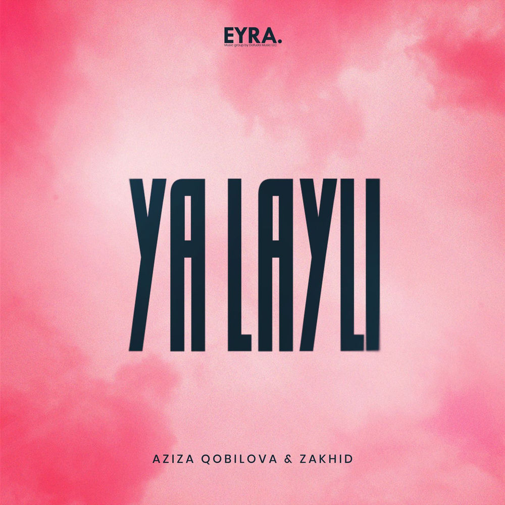 Ya Layli - Aziza Qobilova & ZAKHID