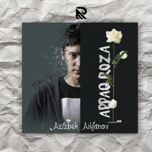 Azizbek Aitjanov - Appaq Roza