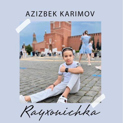 Rayxonichka - Azizbek Karimov