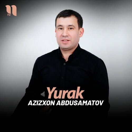 Yurak - Azizxon Abdusamatov