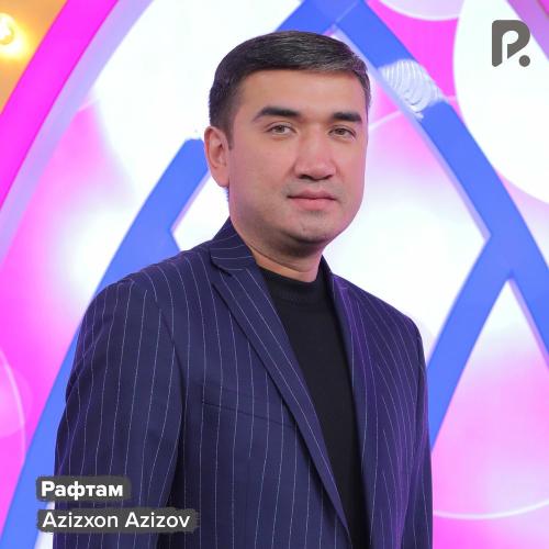 Рафтам - Azizxon Azizov