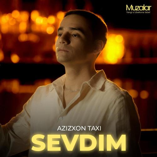 AZIZXON TAXI - Sevdim