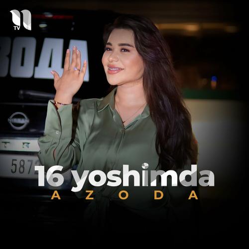 Azoda - 16 Yoshimda