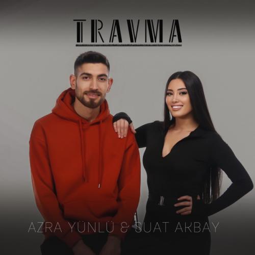 Travma - Azra Yünlü & Suat Akbay
