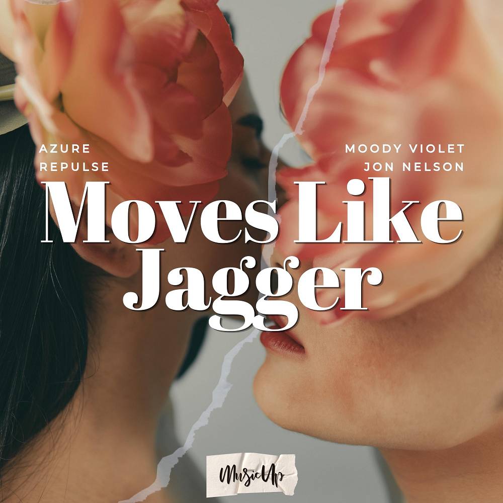 Moves Like Jagger - AZURE & Repulse & Moody Violet & Jon Nelson