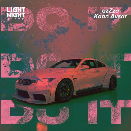 Azzza & Kaan Avşar - Do It