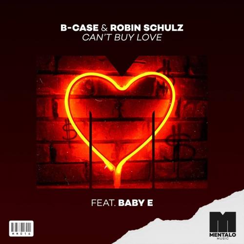 B-Case & Robin Schulz feat. Baby E - Cant Buy Love
