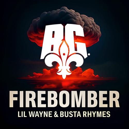 B.G., Lil Wayne & Busta Rhymes - Firebomber