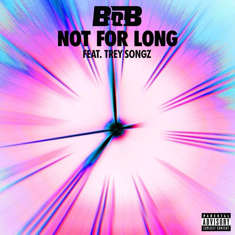 Not For Long (feat. Trey Songz) - B.o.B