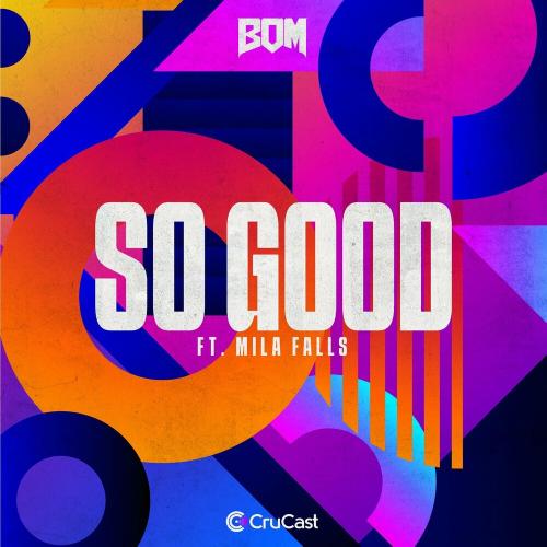 B.O.M feat. Mila Falls - So Good