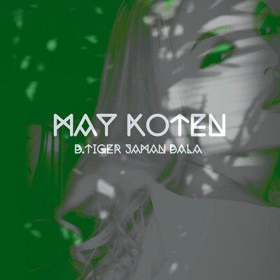 B.Tiger Жаман Бала - May Koten