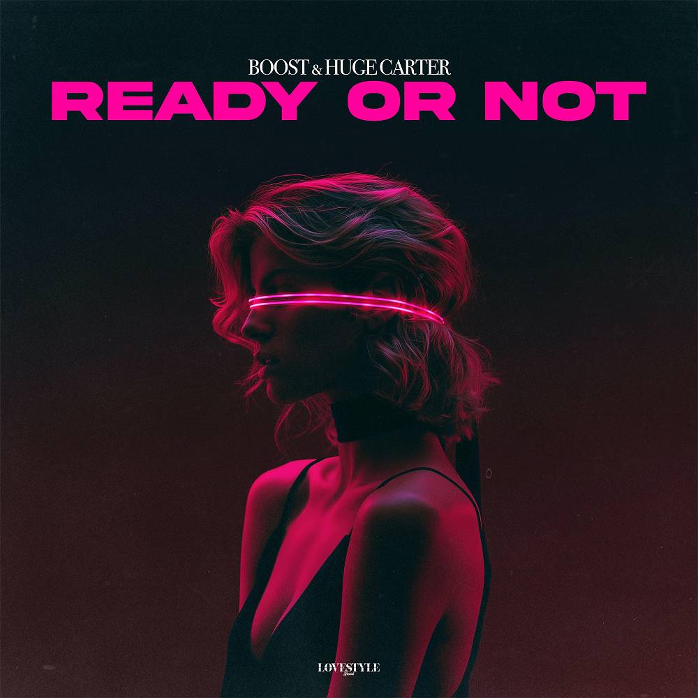 Ready or Not - B00ST & Huge Carter