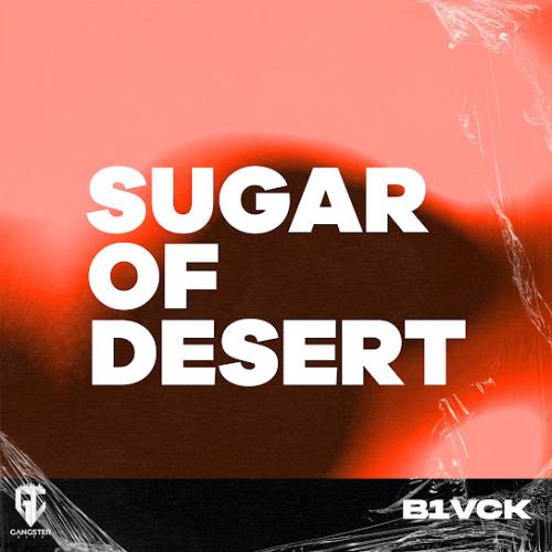 Sugar of desert - b1vck