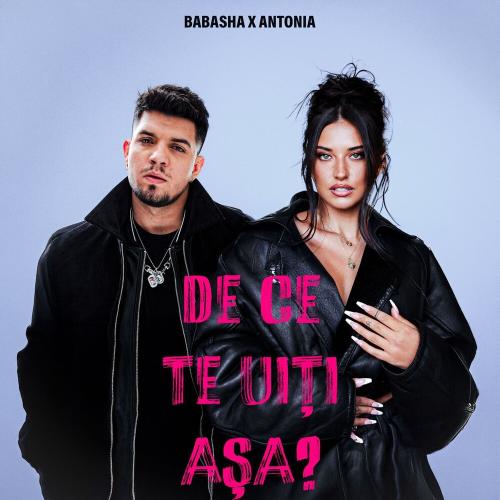Babasha & Antonia - De Ce Te Uiți Așa_