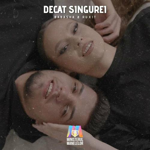 Babasha feat. Ruxit & Ministerul Manelelor - Decat Singurei